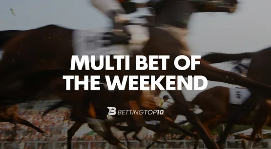 Horse Racing Multibet of the Weekend Horse Racing Multibet of the Weekend